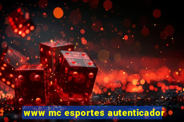 www mc esportes autenticador